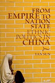 From Empire to Nation State - Ethnic Politics in China