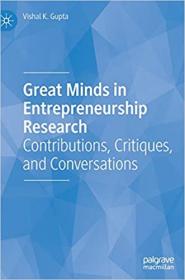Great Minds in Entrepreneurship Research - Contributions, Critiques, and Conversations