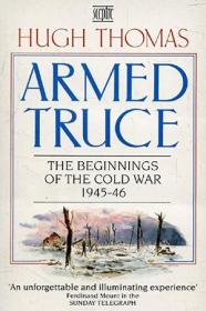 Armed Truce - The Beginnings of the Cold War 1945-46