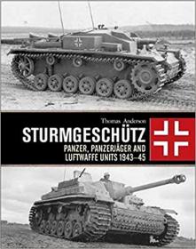 Sturmgeschutz - Panzer, Panzerjager, Waffen-SS and Luftwaffe Units 1943 - 45