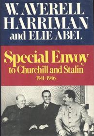 Special Envoy to Churchill and Stalin, 1941-1946