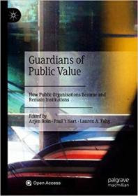Guardians of Public Value - How Public Organisations Become and Remain Institutions