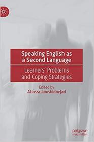 Speaking English as a Second Language - Learners` Problems and Coping Strategies