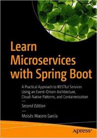 Learn Microservices with Spring Boot - A Practical Approach to RESTful Services Using an Event-Driven Architecture, 2nd Edition