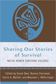 Sharing Our Stories of Survival - Native Women Surviving Violence, Vol 3