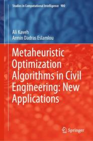 Metaheuristic Optimization Algorithms in Civil Engineering - New Applications