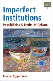 Imperfect Institutions - Possibilities and Limits of Reform