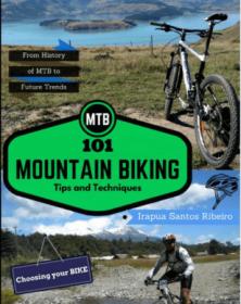 MTB - 101 Mountain Biking Tips and Techniques