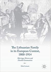 The Lithuanian Family in its European Context, 1800-1914 - Marriage, Divorce and Flexible Communities