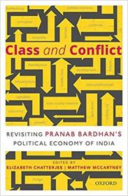 Class and Conflict - Revisiting Pranab Bardhan's Political Economy of India