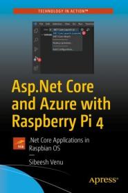 Asp Net Core and Azure with Raspberry Pi 4 -  Net Core Applications in Raspbian OS (True)