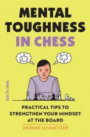 Mental Toughness in Chess - Practical Tips to Strengthen Your Mindset at the Board