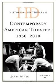 Historical Dictionary of Contemporary American Theater - 1930-2010