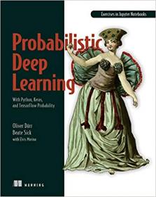 Probabilistic Deep Learning - With Python, Keras and TensorFlow Probability (True EPUB, MOBI)
