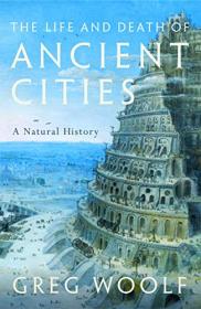 The Life and Death of Ancient Cities - A Natural History (PDF)