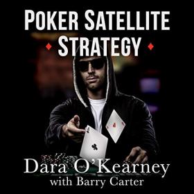 Dara O'Kearney - 2020 - Poker Satellite Strategy (Instructional)