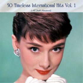 VA - 50 Timeless International Hits Vol  1 (All Tracks Remastered) (2020) Mp3 320kbps [PMEDIA] ⭐️