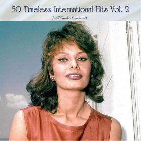VA - 50 Timeless International Hits Vol  2 (All Tracks Remastered) (2020) Mp3 320kbps [PMEDIA] ⭐️