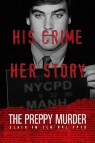 The Preppy Murder Death In Central Park (TV-2019) S01 COMPLETE WEB H264-[BabyTorrent]