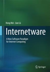 Internetware - A New Software Paradigm for Internet Computing