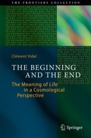 The Beginning and the End - The Meaning of Life in a Cosmological Perspective