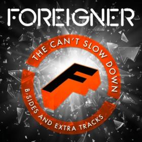Foreigner - The Can't Slow Down B-Sides and Extra Tracks (2020) MP3