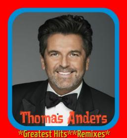 ••2020 - Thomas Anders - Greatest Hits & Remixes (01-05)