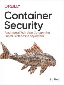Container Security - Fundamental Technology Concepts that Protect Containerized Applications (True EPUB)