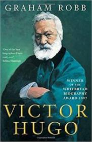 Victor Hugo - A Biography