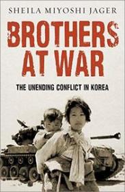 Brothers at War - The Unending Conflict in Korea