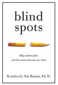 Blind Spots - Why Students Fail and the Science That Can Save Them