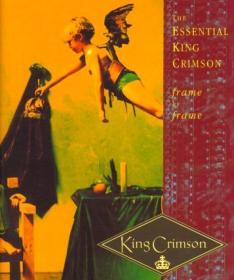 King Crimson - Frame By Frame - The Essential King Crimson (4CD) (1991) [FLAC]