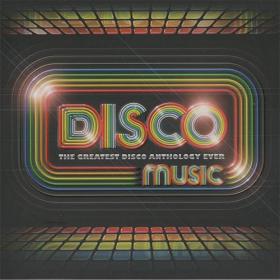 VA - Disco Music - The Greatest Disco Anthology Ever (3CD) (2010) [FLAC]