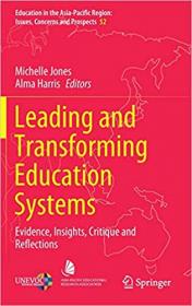 Leading and Transforming Education Systems - Evidence, Insights, Critique and Reflections