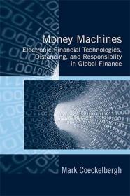 Money Machines - Electronic Financial Technologies, Distancing, and Responsibility in Global Finance