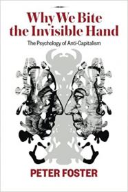 Why We Bite the Invisible Hand - The Psychology of Anti-Capitalism
