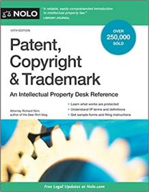 Patent, Copyright & Trademark - An Intellectual Property Desk Reference, Sixteenth edition