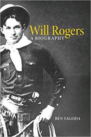 Will Rogers - A Biography