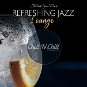 VA - Refreshing Jazz Lounge - Chillout Your Mind (2020)