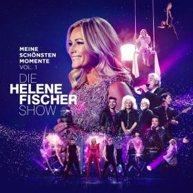 Helene Fischer - Die Helene Fischer Show [Meine schonsten Momente Vol 1] (2020) FLAC