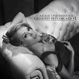 Carrie Underwood - 2014 - Greatest Hits Decade #1