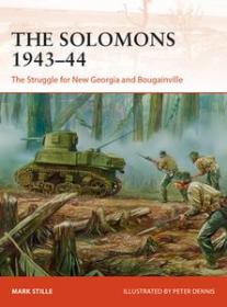 The Solomons 1943-1944 - The Struggle for New Georgia and Bougainville (Osprey Campaign 326)