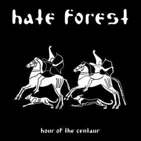 Hate Forest - Hour of the Centaur (2020) [320]