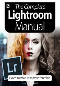 The Complete Lightroom Manual - Expert Tutorials To Improve Your Skills, 6th Edition 2020