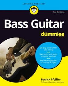 Bass Guitar For Dummies, 3rd Edition (For Dummies (Music)) [True PDF]