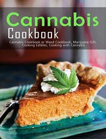 Cannabis Cookbook - Cannabis Cookbook or Weed Cookbook, Marijuana Gift, Cooking Edibles, Cooking with Cannabis