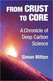 From Crust to Core (A Chronicle of Deep Carbon Science)