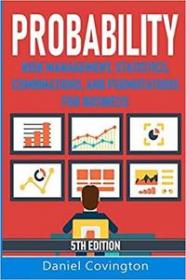 Probability - Risk Management, Statistics, Combinations and Permutations for Business