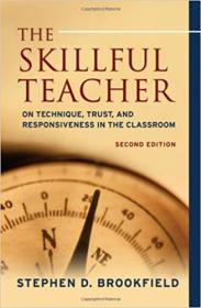 The Skillful Teacher - On Technique, Trust, and Responsiveness in the Classroom, 2nd Edition