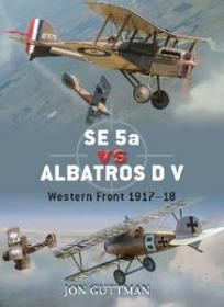 SE 5a vs Albatros D V - Western Front 1917-18 (Osprey Duel 20)